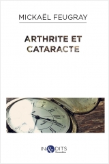 Mickael Feugray - 2016 - Arthrite et Cataracte.jpg